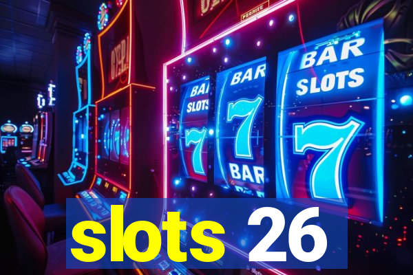 slots 26